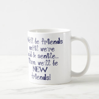 Mug Nous serons des amis jusqu'à ce que nous soyons