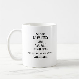 Mug Nous serons des amis jusqu'à ce que nous soyons