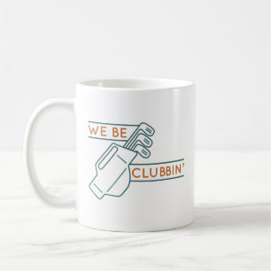 Mug Nous Sommes Des Clubbin"