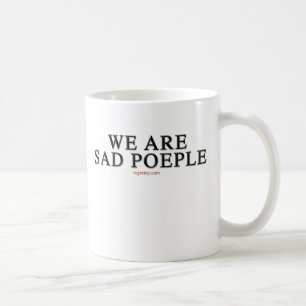 Mug Nous sommes les personnes tristes