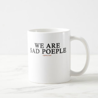 Mug Nous sommes les personnes tristes