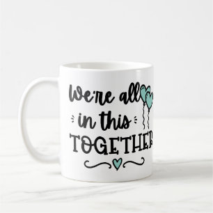 Mug Nous sommes tous dans la quarantaine de Covid19