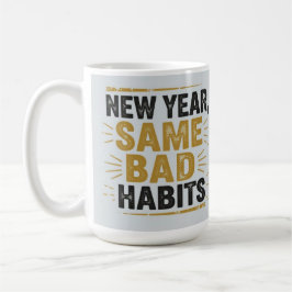 Mug Nouvelle année, mêmes mauvaises habitudes 