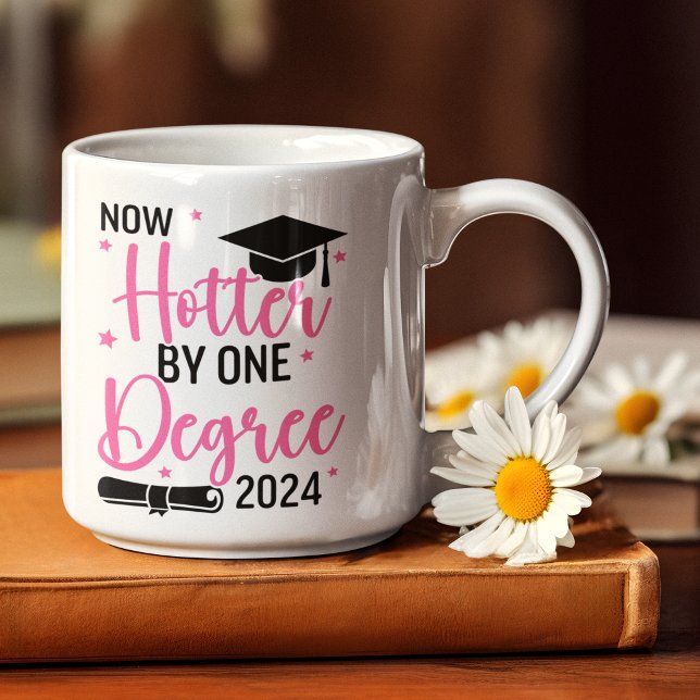Mug Now Hotter By one Degree 2024 Funny Graduated Gift (Créateur téléchargé)