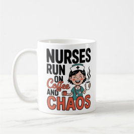 Mug Nurses Run On Coffee And Chaos Funny Nurse Coffee 