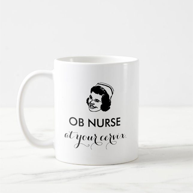 Mug OB NURSE - à votre col de l'utérus ! (Gauche)