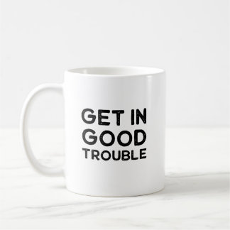 Mug Obtenez dans de bonnes difficultés cadeau politiqu