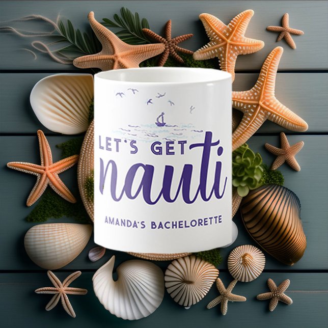 Mug Obtenez Nauti Nautical Boat Bachelorette Party cad (Créateur téléchargé)
