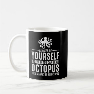 Mug Octopus Soyez Toujours Vous-Même