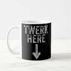 Mug OEuvre Here Adult Humor Funny Dancing Twerking
