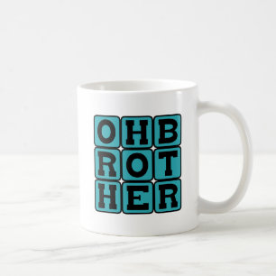 Mug Oh mon frère, Phrase exaspérée