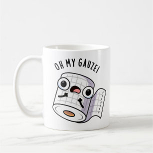 Mug Oh My Gauze Funny First Aid Pun