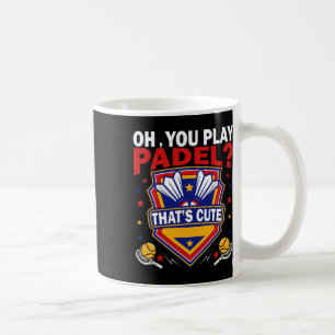 Mug Oh Vous Jouez Padel Essayez Dminton Racquets Et Na