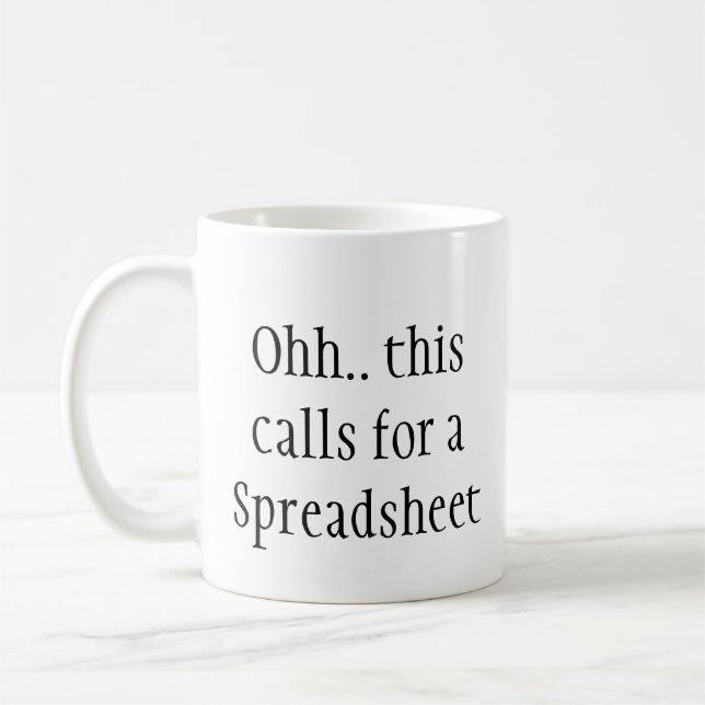 Mug Ohh This Calls for a Spreadsheet, Funny Engineer  (Gauche)