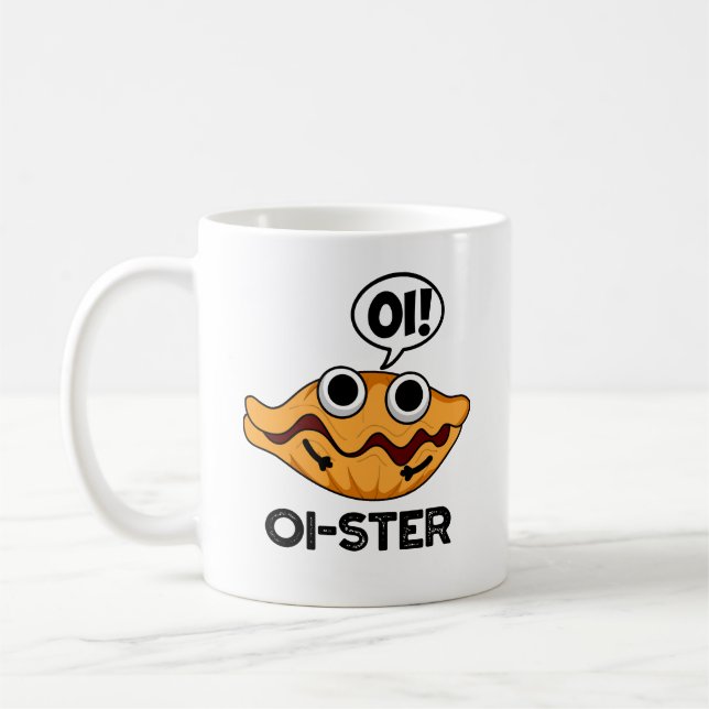 Mug Oister Funny Animal Oyster Pun (Gauche)