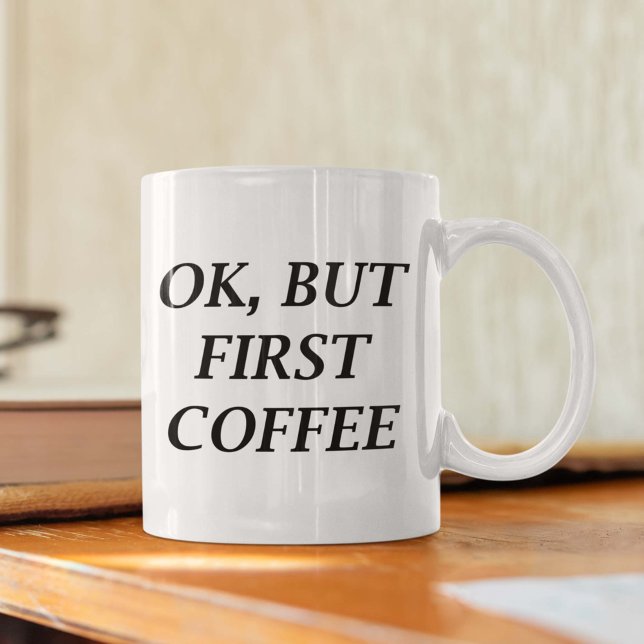 Mug Ok, Mais Premier Café (ok but first coffee mug)