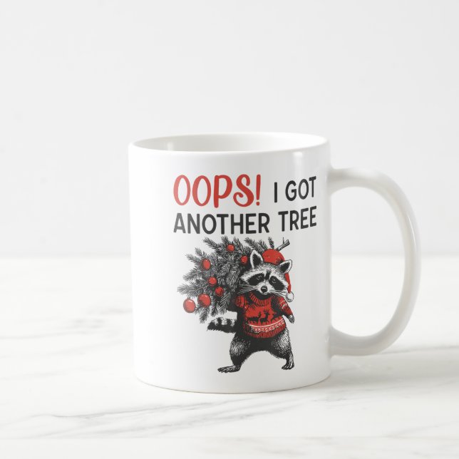 Mug Oops I Got Another Tree Funny Raccoon Christmas Qu (Droite)