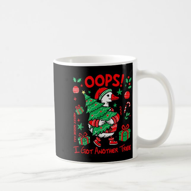 Mug Oops I Got Another Tree Merry Goosemas Christmas G (Droite)