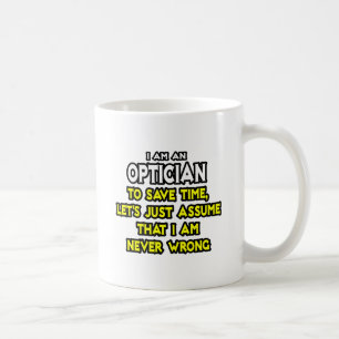 Mug Opticien .. Supposons Que Je N'Ai Jamais Tort