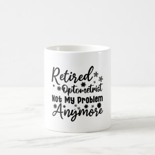 Mug Optométriste Retraité Plus Mon Problème