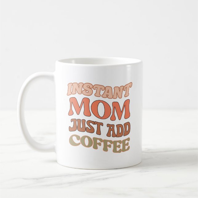 Mug Orange Instant Maman Ajoute Juste Un Citation De C (Gauche)