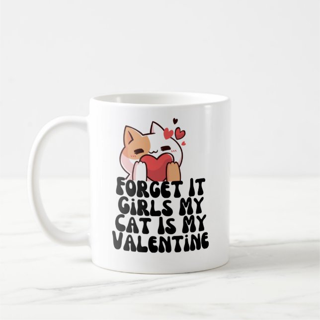 Mug Oublie les filles mon chat est ma valentine (Gauche)
