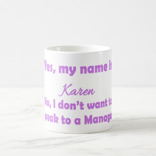 Mug Oui, je m'appelle Karen Non, je ne veux pas parler