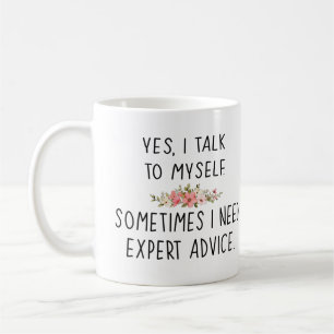 Mug oui, je me parle. parfois j'ai besoin d'experts