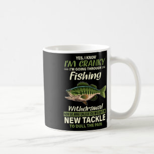 Mug Oui Je sais que je suis Cranky Je passe par la pêc