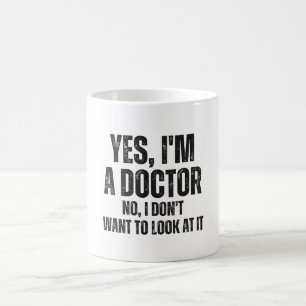 Mug Oui, je suis médecin, non, je ne veux pas le regar