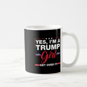 Mug Oui, je suis une fille de Trump, laissez-la tomber