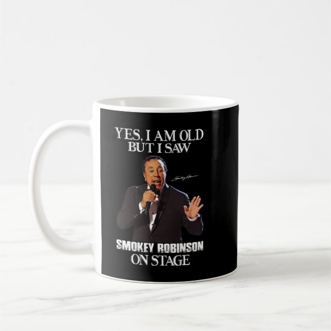 Mug Oui, je suis vieux mais j'ai vu Smokey Robinson su (Gauche)