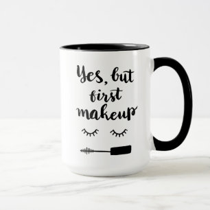 Mug Oui mais premier maquillage