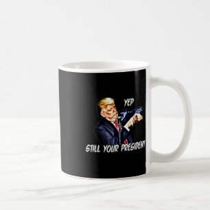 Mug Oui toujours votre président Pro Donald Trump 2020