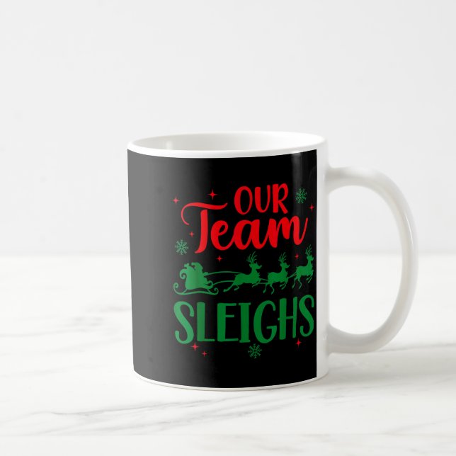 Mug Our Team Sleighs Christmas Santa Reindeers Office  (Droite)