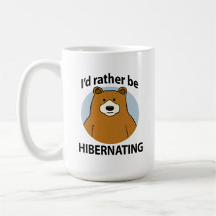 Mug Ours mignon et drôle Plutôt être en hibernation