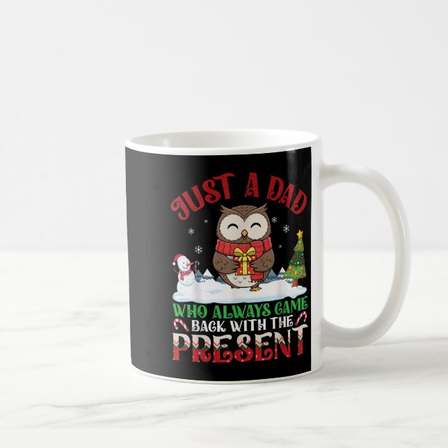 Mug Owl Dad Who Always Came Back With The Present Chri (Droite)