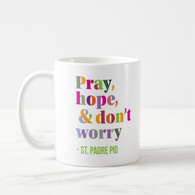 Mug Padre Pio Pray Hope & Don't Worry (Gauche)
