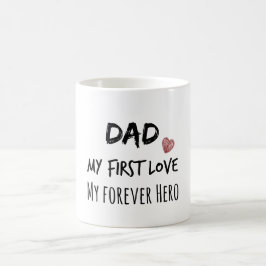 Mug Papa Cite : Mon Premier Amour, Mon Héros Forever