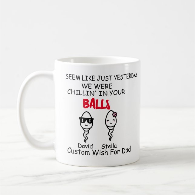 Mug Papa Drôle Sperm Hier, On Chilling Dans Ta Boule (Gauche)