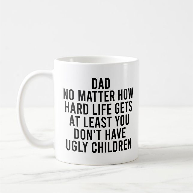 Mug Papa, peu importe comment la vie dure devient au m (Gauche)
