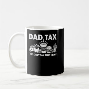 Mug Papa Taxe La Seule Taxe Que J'Aime Drôle Papa Blag