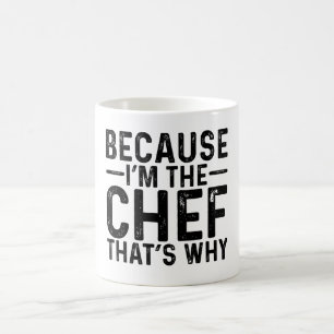 Mug Parce que je suis le chef C'est pourquoi