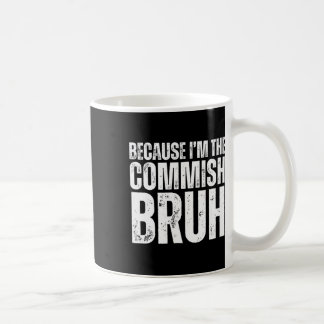 Mug Parce que je suis le Commish Bruh Draft de footbal