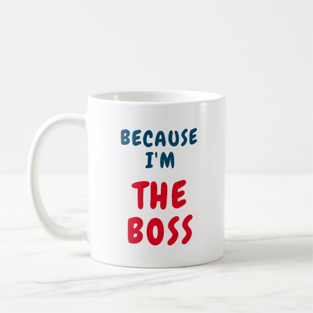 Mug Parce que je suis le PATRON (Gauche)