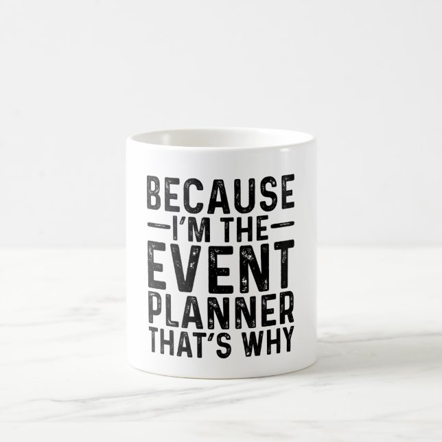 Mug Parce que je suis le planificateur d'événements C' (Centre)