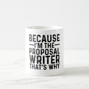 Mug Parce que JE SUIS le rédacteur de la proposition,