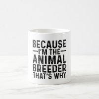 Parce que je suis l'éleveur d'animaux C'est pourqu