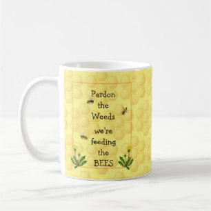 Mug Pardon mauvaises herbes Nourrir les abeilles Amusa