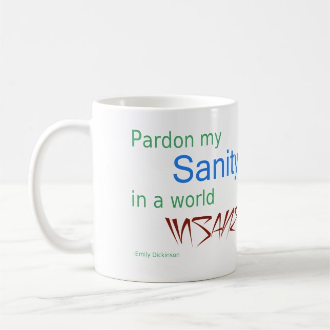 Mug Pardonnez ma santé d'esprit dans un monde aliéné - (Gauche)